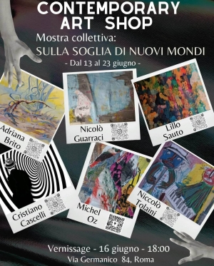 A Roma “Sulla soglia di nuovi mondi”, mostra collettiva alla Galleria d&#039;Arte Contemporary Art Shop